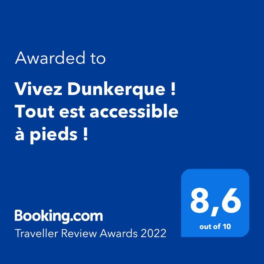 Vivez Dunkerque ! Tout Est Accessible A Pieds ! Dunkierka Zewnętrze zdjęcie